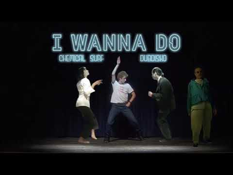 Chemical Surf & Dubdisko - I Wanna Do