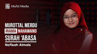 Download lagu NAHAWAND MERDU! Murottal Quran Surah Abasa || Nafisah Almais mp3