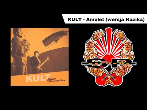KULT - Amulet (wersja Kazika) [OFFICIAL AUDIO]