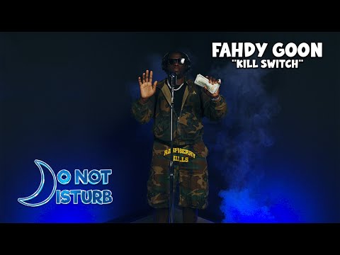 Fahdy Goon - "Kill Switch" (DND Performance)