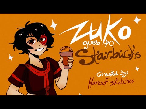 Zuko goes to Starbucks - (ATLA Animatic)