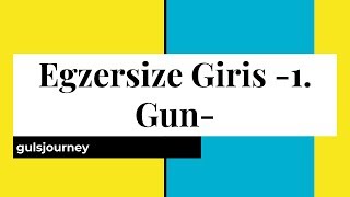 Egzersize Giris 1Gün
