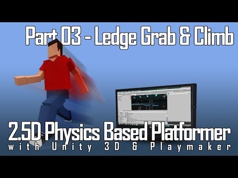 2D Physics Platformer with Unity and Playmaker part 3 - Ledge Grab and Climb