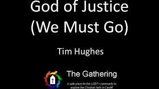God of Justice We must Go  - Tim Hughes