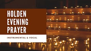 Holden Evening Prayer - Instrumental &amp; Vocal
