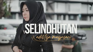 Download lagu Adistya Mayasari 'SELINDHUTAN' mp3 Download lagu Adistya Mayasari 'SELINDHUTAN' mp3