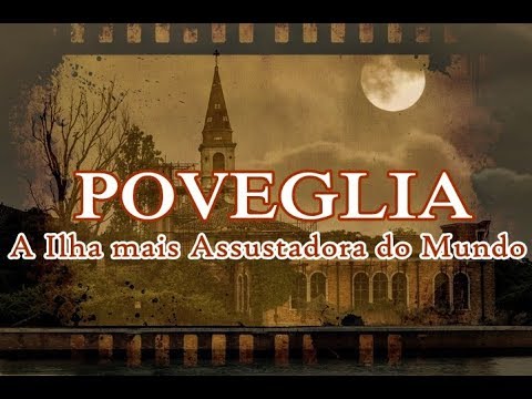 Poveglia - A Ilha mais assombrada do mundo