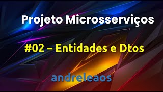 Projeto Asp.Net Core Microsservico Web API | #02 - Entidades e Dtos