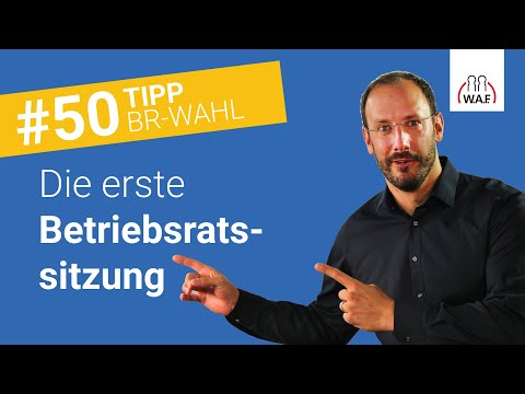 Muss ich bei der Einladung zur ersten BR-Sitzung irgendetwas beachten? | Betriebsratswahl Tipp #50