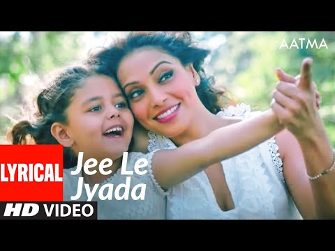 Jee Le Jyada Song (Lyrical) | Aatma | Bipasha Basu, Nawazuddin Siddiqui | Nikhil Paul George