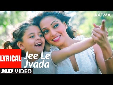 Jee Le Jyada (Lyrical) — watch video