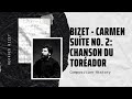 Bizet - Carmen Suíte No2: Chanson du Toréador ...