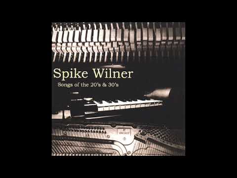 Spike Wilner - Songs Of The 20's & 30's