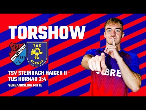 Torshow TSV Steinbach Haiger II - TUS Hornau 2:4 #verbandsliga #tore 