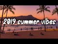 2019 Summer Vibes Nostalgia Playlist