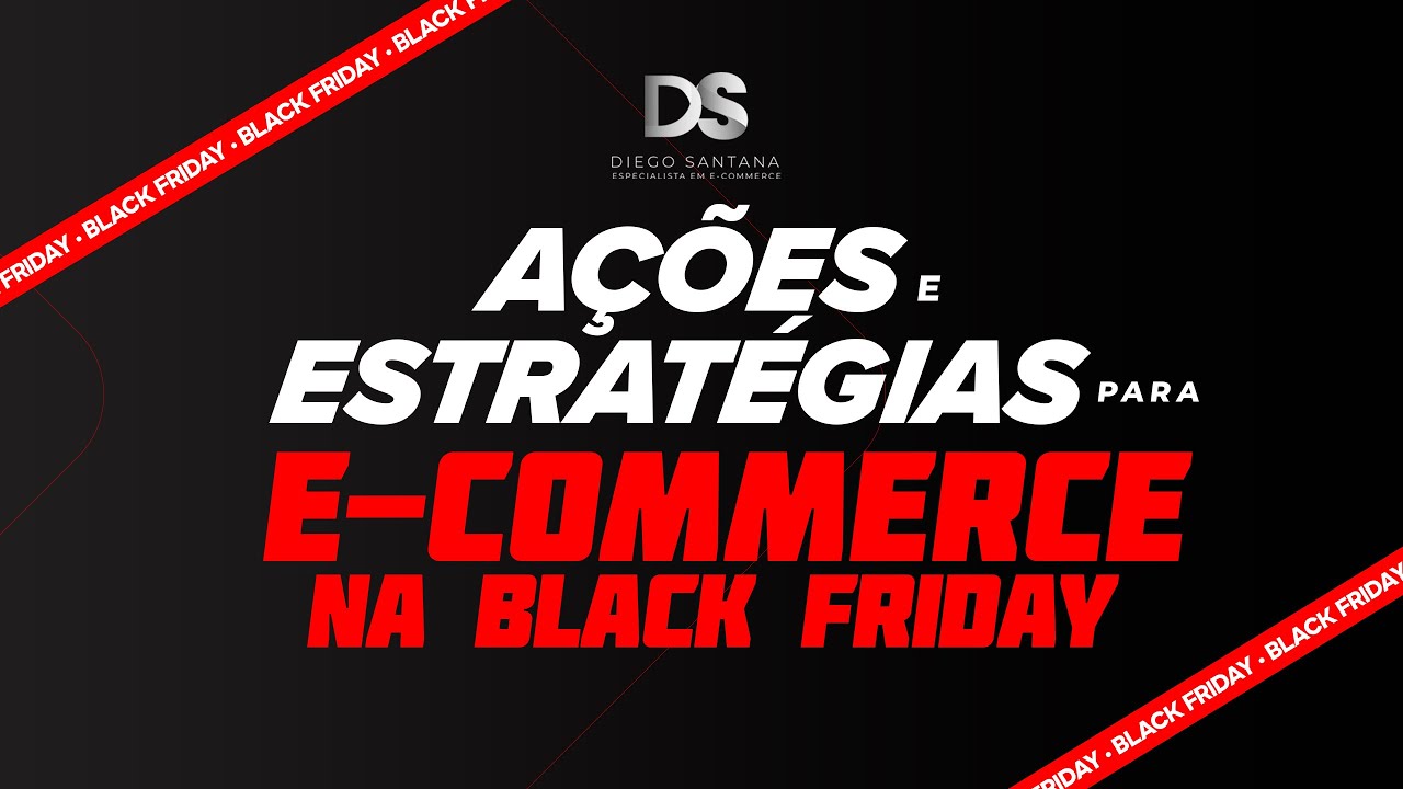 Ações e Estratégias para E-Commerce na Black Friday 2023