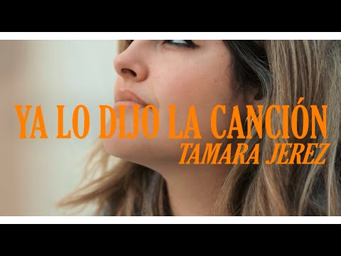 Tamara Jerez - Ya lo dijo la canción (Video Oficial)