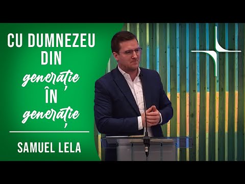 Samuel Lela | Cu Dumnezeu din generatie in generatie |