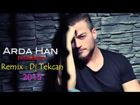 Dj Tekcan Vs. Arda Han - Masal 2015 (Remix)