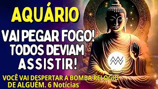 AQUÁRIO ♒ VAI PEGAR FOGO!🔥 APENAS ASSISTA😱 ESSA PESSOA É UMA B0MBA RELOGIO🔥 SEU BRILHO SÓ AUMENTA