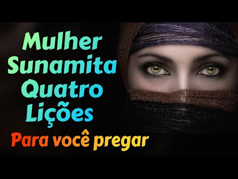 MULHER SUNAMITA QUATRO LIÇÕES PARA TE EDIFICAR E PREGAR.