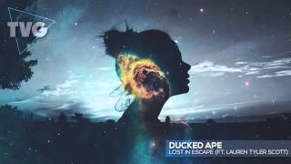 Ducked Ape ft. Lauren Tyler Scott -  Lost In Escape