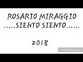 Rosario Miraggio - Siento siento ( TESTO 2018 )