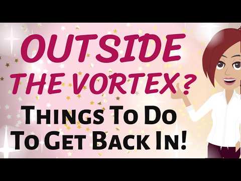 Abraham Hicks 💫 OUTSIDE THE VORTEX? DO THESE THINGS TO GET BACK IN! ✨ Law of Attraction