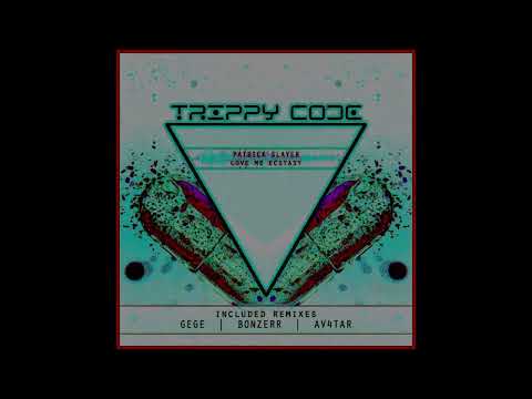Patrick Slayer - Love Me Ecstasy (Gege Extended Remix) [Trippy Code]