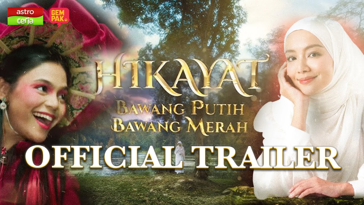 [Official Trailer] Hikayat Bawang Putih Bawang Merah - Mira Filzah, Kamal Adli, Lisa Surihani