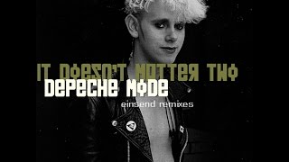 Depeche Mode - It Doesn't Matter Two (Einsend Remix II)