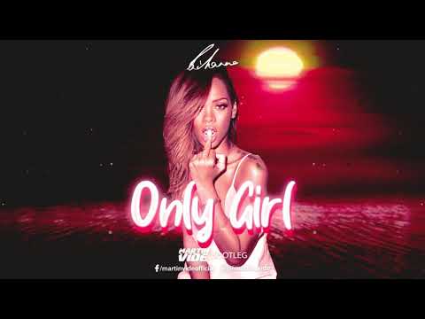 RIHANNA - Only Girl (Martin Vide Bootleg)
