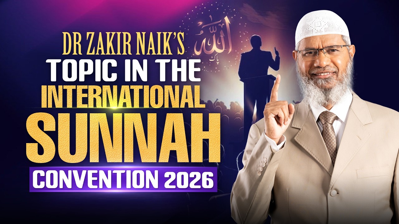 Dr Zakir Naik's Topic in the International Sunnah Convention 2026