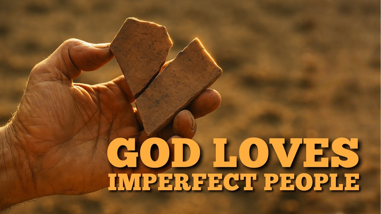 "God Loves Imperfect People”  |  God's Plan For Imperfect People |  Lesson 1