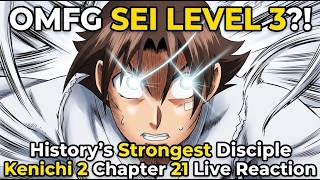 🤯OMFG SEI LEVEL 3!🤯 History's Strongest Disciple Kenichi 2 Chapter 21 Live Reaction