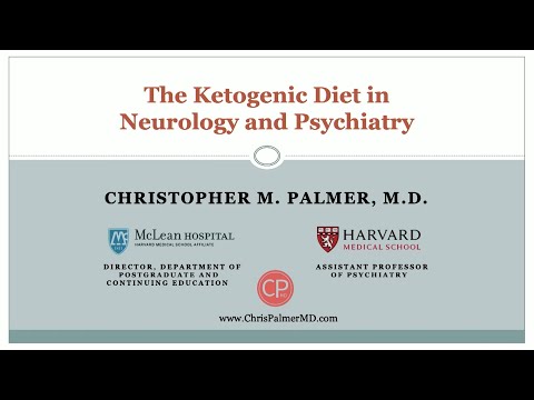 Dr. Chris Palmer - 'The Ketogenic Diet in Neurology and Psychiatry'