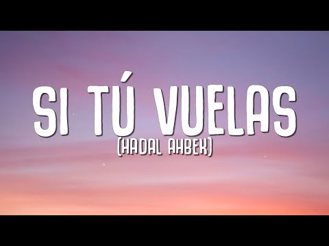 Issam Alnajjar, Danna Paola - Si Tú Vuelas (Hadal Ahbek) Lyrics (Alok Remix)