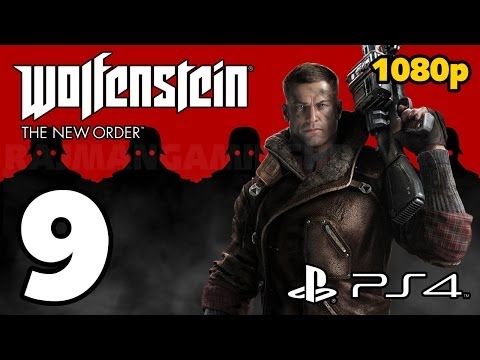 Wolfenstein: The New Order Walkthrough PART 9 (PS4) Lets Play Gameplay [1080p] TRUE-HD QUALITY
