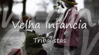 Os tribalistas - Velha Infancia