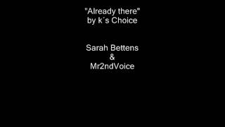 a capella k´s Choice Already there