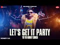 Lets Get It Party Honey 3 0 Yo Yo Honey Singh Leo Grewal Zee Music Originals