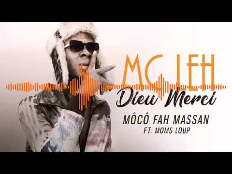 06. MC LEH Ft. MOMS LOUP - MÔCÔ FAH MASSAN - Album : DIEU MERCI (2019)