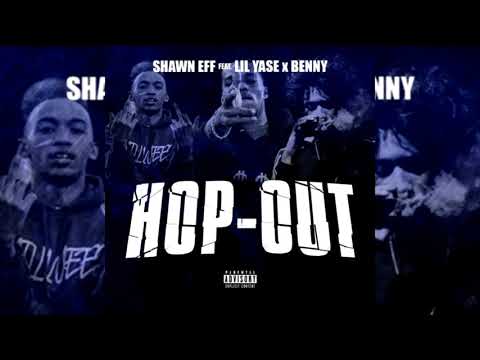 Shawn Eff x Lil Yase x Benny - Hop Out