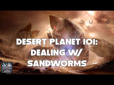 FGGGbT Ep. 108: Desert Planet 101 - Dealing w/ Sandworms