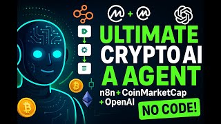 ​Build the Ultimate Crypto AI Agent with n8n, CoinMarketCap & OpenAI (No Code!)