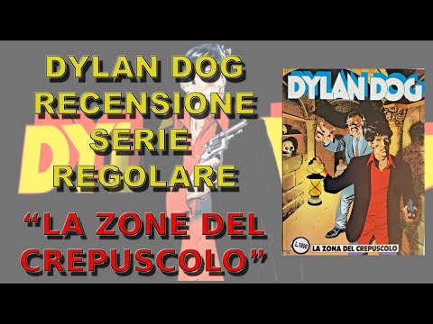 DYLAN DOG #7 - THE TWILIGHT ZONE - SERGIO BONELLI EDITORE - REVIEW AND COMMENTARY