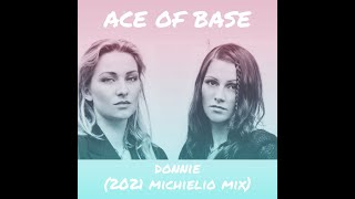 Ace of Base - Donnie (2021 Michielio Mix)