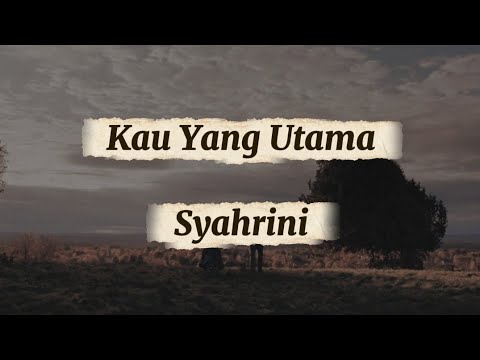 Kau Yang Utama - Syahrini (Lirik)
