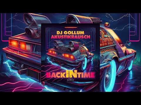 DJ Gollum x Akustikrausch - Back In Time