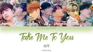 GOT7 (갓세븐) - TAKE ME TO YOU LYRICS (Color Coded Han/Rom/Eng/가사)